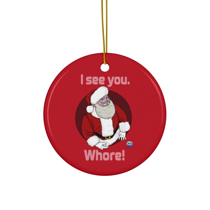 Ceramic Ornament - Santa Sees You